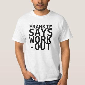 FRANKIE , ZEGGEN, VERLIES, GEWICHT T-SHIRT