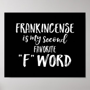 Frankincense is mijn tweede favoriete F-woord Poster