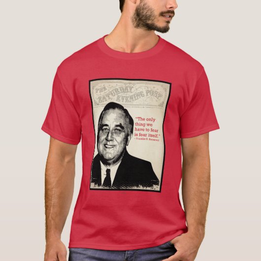 Franklin D. Roosevelt Quote T-shirt (Voorkant)
