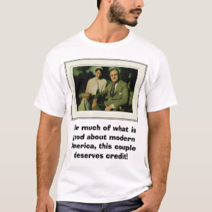 Franklin en Eleanor Roosevelt, voor veel van wat.. T-shirt