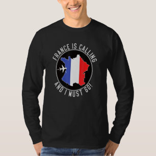 Frankrijk roept op en ik moet de Franse vlag voere T-shirt
