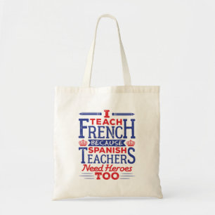 Frans leraar I Teach French Funny Gezegde Tote Bag