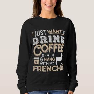 Franse Bulldog Frenchie Dog Dad Ma and Drink Coff Trui