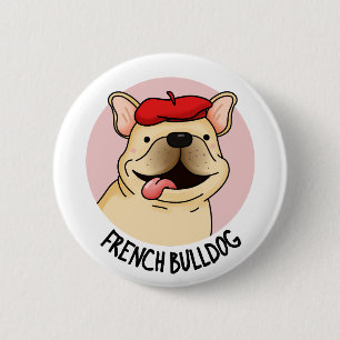 Franse Bulldog Funny Dog Pun Ronde Button 5,7 Cm