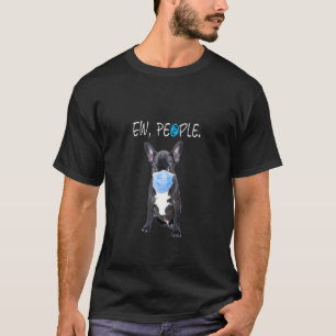 Franse Bulldog Hond Ew Mensen Hond Die Een Mondkap T-shirt