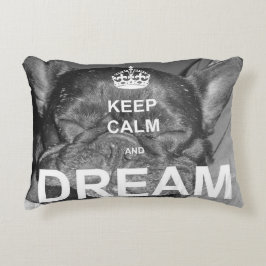 Franse Bulldog Keep Calm Dream Pillow Accent Kussen