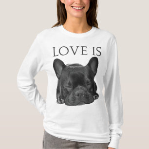 Franse Bulldog Love is Cute Frenchie Dog mam Gifts T-shirt