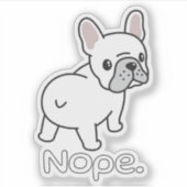 Franse Bulldog, Nope.Grappig Sticker (Voorkant)