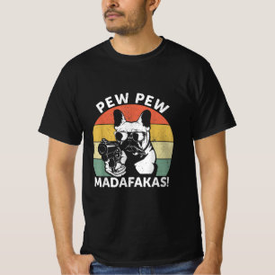Franse Bulldog Pew Pew Madafakas Crazy Pew T-shirt