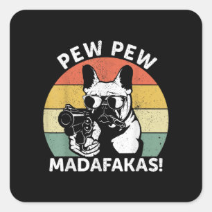 Franse Bulldog Pew Pew Madafakas Crazy Pew Vierkante Sticker