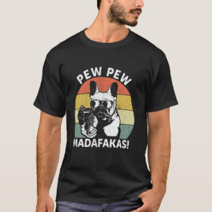 Franse Bulldog Pew Pew Madafakas Crazy Pew Vintage T-shirt