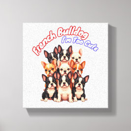 Franse Bulldog Puppies voor een hondeneigenaar Fre Canvas Afdruk