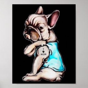 Franse Bulldog Tattoo I Love Mom Moederdag L Poster