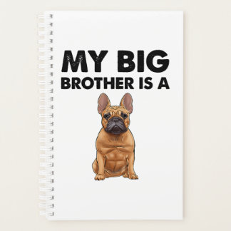 Franse bulledog Mijn grote broer is een franchie Planner