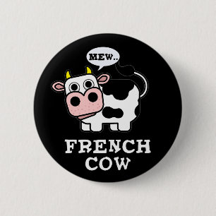 Franse Koe Funny Animal Pun Dark BG Ronde Button 5,7 Cm