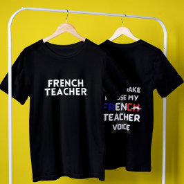 Franse leraar grappige witte tekst voor en achter t-shirt