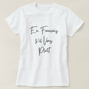 Franse leraar grappige zwarte tekst En Français š' T-shirt