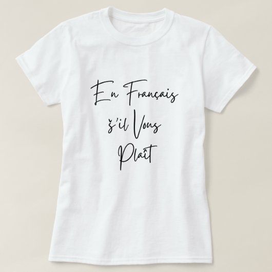 Franse leraar grappige zwarte tekst En Français š' T-shirt (Design voorkant)