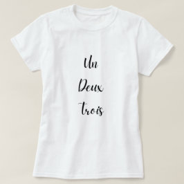 Franse leraar grappige zwarte tekst Un Deux Trois T-shirt