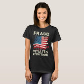 Fraud Vitiates Everything Grunge American Flag Pat T-shirt (Voorkant volledig)