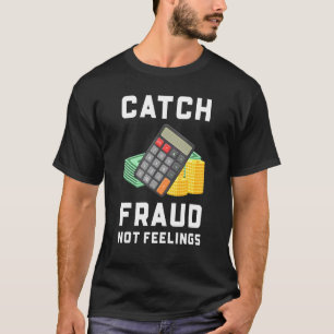 Fraude Vangen Geen Gevoelens Boekhouding Account T-shirt