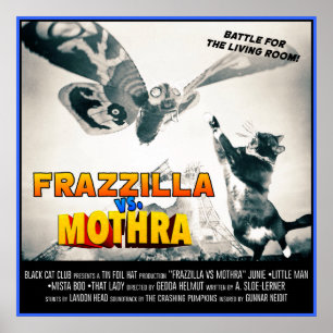 Frazzilla vs Moth ! Poster Monster Cat