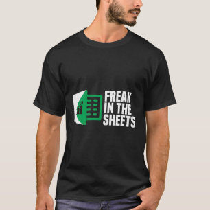 freak in de sheets Excel Spreadsheet Kantoor grapp T-shirt