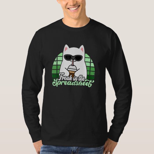 Freak In He Spreadsheets Excel Cat Accountant Acco T-shirt (Voorkant)