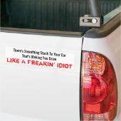 Freakin' Idiot Bumpersticker (Op Truck)