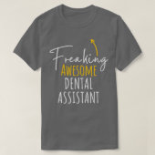 Freaking Awesome Dental Assistant Classic TShirt (Design devant)