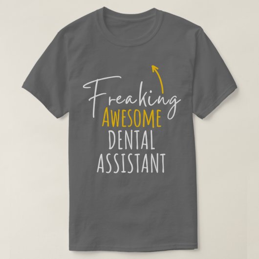 Freaking Awesome Dental Assistant Classic TShirt (Design devant)