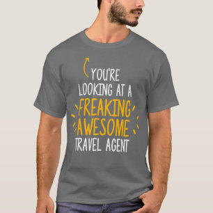 Freaking Geweldige Travel Agent T-shirt
