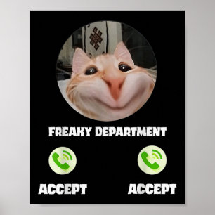 Freaky Cat Call Meme Funny Humor T-shirt Poster