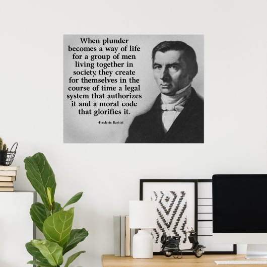 Frederic Bastiat Plunder Quote Poster (Thuiskantoor)