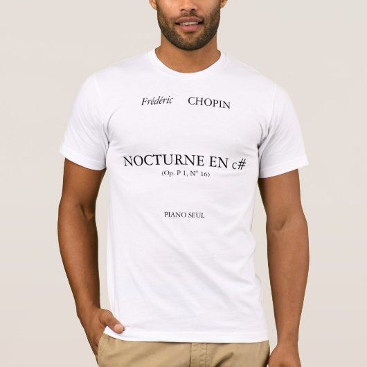 Frédéric, CHOPIN, NOCTURNE EN c# (Op. P 1, N° ... T-shirt (Voorkant)