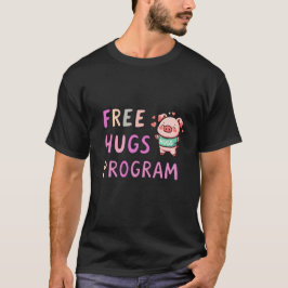 Free Hugs Program T-shirt
