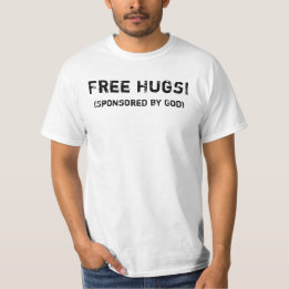 Free Hugs! (Sponsored by God) T-shirt