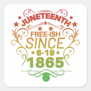 Free-ish Since 1865 Juneteenth Freedom Vierkante Sticker