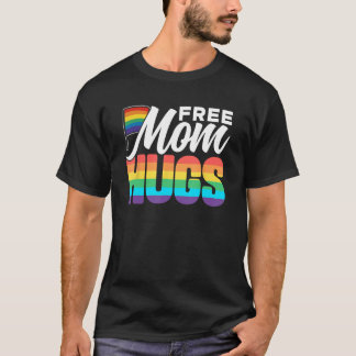 Free Mom Hugs Pride Rainbow Gay Lgbtq Proud Mother T-shirt