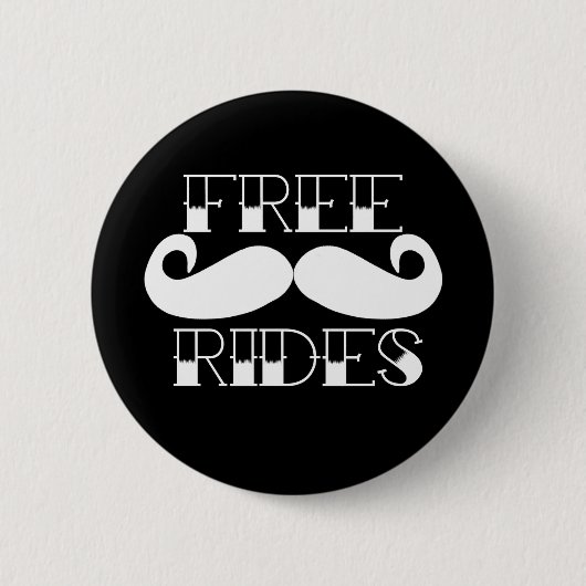Free Mustache Rides Ronde Button 5,7 Cm (Voorkant)