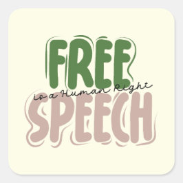 Free Speech Is a Human Right Vierkante Sticker