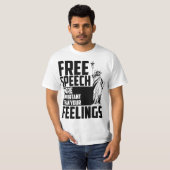 Free Speech More Important Than Your Feelings Gift T-shirt (Voorkant volledig)