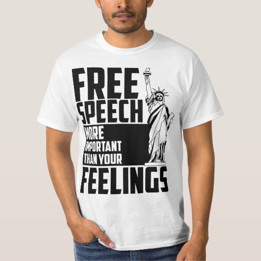 Free Speech More Important Than Your Feelings Gift T-shirt (Voorkant)