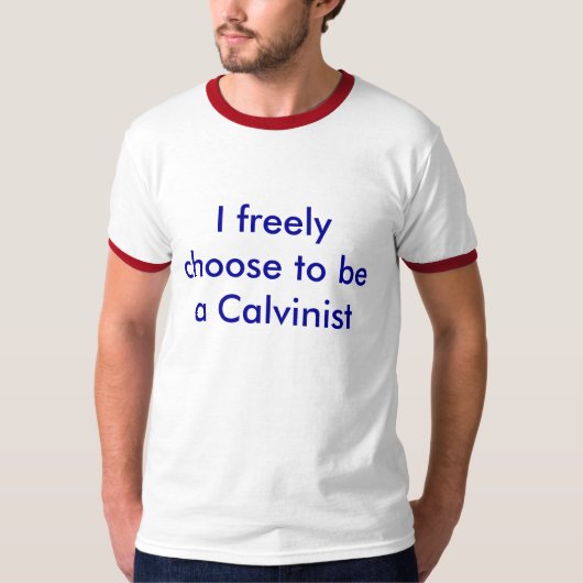 Free-will Calvinist T-shirt (Voorkant)