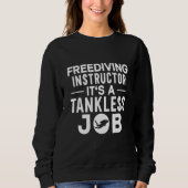 Freediving Instructor It's A Tankless Job Scuba Di Trui (Voorkant)
