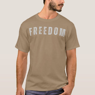 Freedom Freedom T-shirt