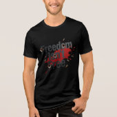 Freedom Isn’t Free Tri-Blend Shirt (Voorkant)