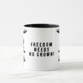 Freedom Needs No Crown! Mug (Centre)