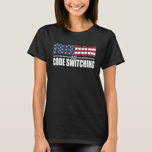 Freedom Over Code Switching Apparel T-shirt (Voorkant)