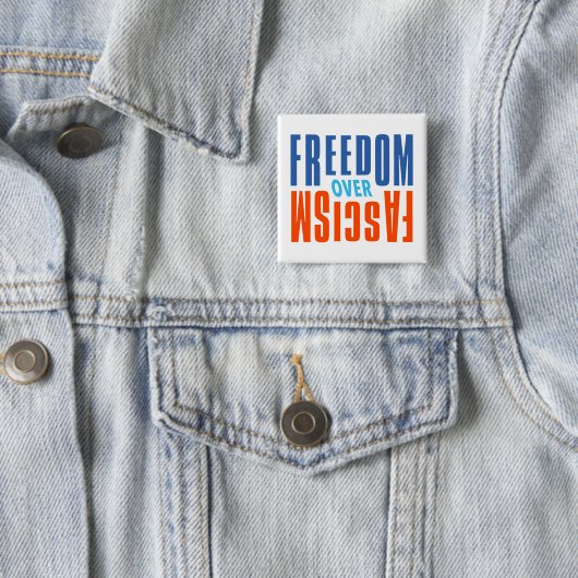 Freedom Over Fascism Button (In situ)